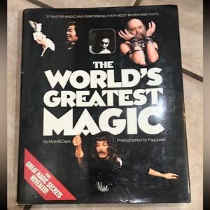The World's Greatest Magic Book Hyla M. Clark Photographs by Paul Levin